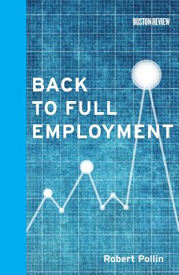 Back to Full Employment - Pollin, Robert