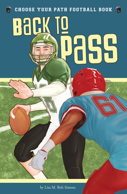 Back to Pass: A Choose Your Path Football Book - Simons, Lisa M Bolt