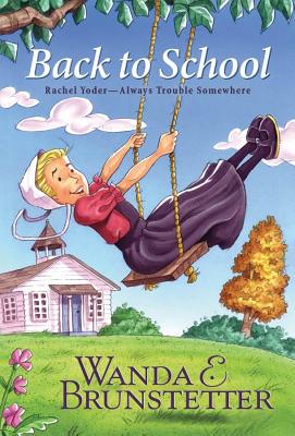 Back to School: Rachel Yoder - Always Trouble Somewhere - Brunstetter, Wanda E