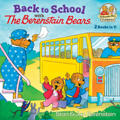 Back to School with the Berenstain Bears - Berenstain, Stan, and Berenstain, Jan