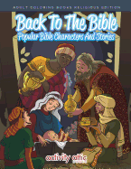 Back to the Bible, Popular Bible Characters and Stories Adult Coloring Books Religious Edition