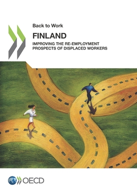 Back to work: Finland, improving the re-employment prospects of displaced workers - Organisation for Economic Co-operation and Development