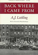 Back Where I Came from - Liebling, A J, and Hamburger, Philip (Adapted by), and Hamberger, Philip (Foreword by)