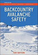 Backcountry Avalanche Safety: Skiers, Climbers, Boarders and Snowshoers