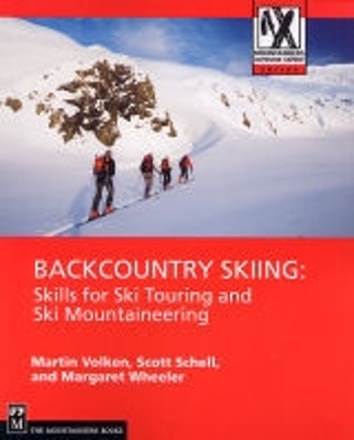 Backcountry Skiing: Skills for Ski Touring and Ski Mountaineering - Volken, Martin, and Schell, Scott, and Wheeler, Margaret