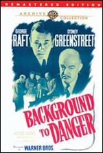 Background to Danger - Raoul Walsh