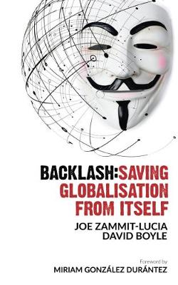 Backlash: Saving globalisation from itself - Zammit-Lucia, Joe