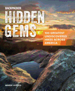 Backpacker Hidden Gems: 100 Greatest Undiscovered Hikes Across America