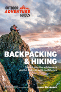 Backpacking & Hiking: Set Out Into the Wilderness and Hit the Trail with Confidence