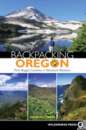 Backpacking Oregon: From Rugged Coastline to Mountain Meadow