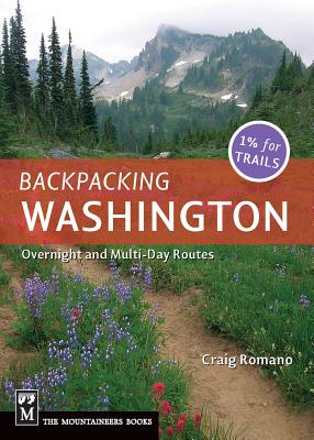 Backpacking Washington: Overnight and Multiday Routes - Romano, Craig