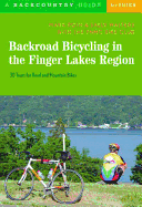 Backroad Bicycling in the Finger Lakes Region: 30 Tours for Road and Mountain Bikes