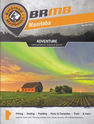 Backroad Mapbook: Manitoba - Mussio, Russell, and Mussio, Wesley