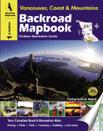 Backroad Mapbook: Vancouver, Coast & Mountains