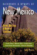 Backroads & Byways of New Mexico: Drives, Day Trips & Weekend Excursions