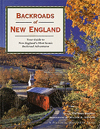 Backroads of New England: Your Guide to New England's Most Scenic Backroad Adventures