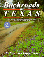 Backroads of Texas: The Sites, Scenes, History, People, and Places Your Map Doesn't Tell You about