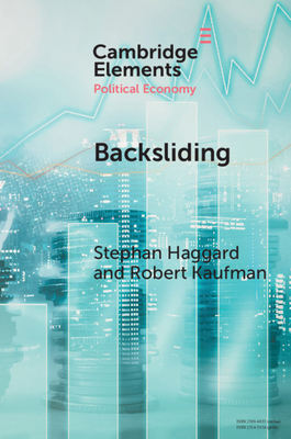 Backsliding: Democratic Regress in the Contemporary World - Haggard, Stephan, and Kaufman, Robert