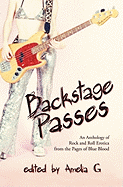 Backstage Passes: An Anthology of Rock-And-Roll Erotica from the Pages of Blue Blood Magazine