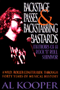 Backstage Passes and Backstabbing Bastards: Memoirs of a Rock 'n' Roll Survivor - Kooper, Al