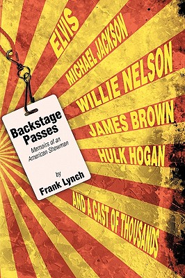 Backstage Passes: Memoirs of an American Showman - Lynch, Frank