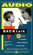 Backtalk: 3 Steps to Stop It Before the Tears and Tantrums Start - Crowder, Carolyn, and Ricker, Audrey, and Maxwell, Jan (Read by)