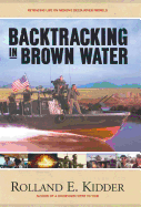 Backtracking in Brown Water: Retracing Life on Mekong Delta River Patrols