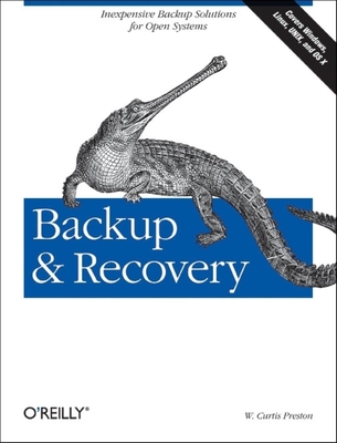 Backup & Recovery: Inexpensive Backup Solutions for Open Systems - Preston, W