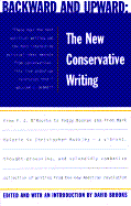 Backward and Upward: The New Conservative Writing - Brooks, David (Editor)