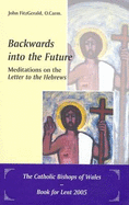Backwards into the Future - Meditations on the Letter to the Hebrews, with a Guide to Lectio Divina by Carlos Mesters: Carmelite Bible Meditations