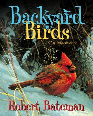 Backyard Birds: An Introduction - Bateman, Robert