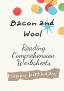 Bacon and wool: reading comprehension worksheets