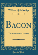 Bacon: The Advancement of Learning (Classic Reprint)