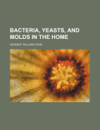 Bacteria, Yeasts, and Molds in the Home