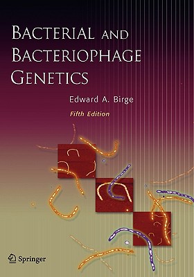 Bacterial and Bacteriophage Genetics - Birge, Edward A