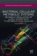Bacterial Cellular Metabolic Systems: Metabolic Regulation of a Cell System with 13C-Metabolic Flux Analysis