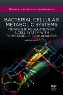 Bacterial Cellular Metabolic Systems: Metabolic Regulation of a Cell System with 13C-metabolic Flux Analysis