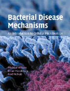 Bacterial Disease Mechanisms: An Introduction to Cellular Microbiology