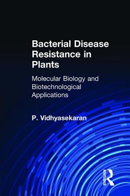 Bacterial Disease Resistance in Plants - Vidhyasekaran, P