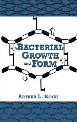Bacterial Growth and Form - Koch, A L
