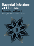 Bacterial Infections of Humans: Epidemiology and Control - Evans, Alfred S. (Editor)