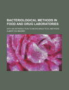 Bacteriological Methods in Food and Drug Laboratories: With an Introduction to Micro-Analytical Methods