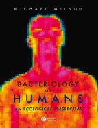 Bacteriology of Humans: An Ecological Perspective - Wilson, Michael, Professor