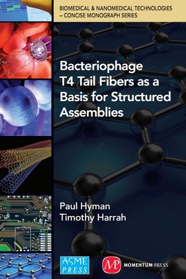 Bacteriophage Tail Fibers as a Basis for Structured Assemblies - Hyman, Paul, and Harrah, Timothy