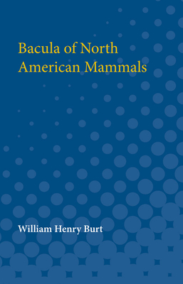 Bacula of North American Mammals - Burt, William H