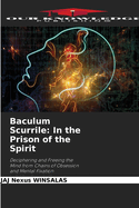 Baculum Scurrile: In the Prison of the Spirit