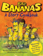 Bad Bananas: A Story Cookbook for Kids