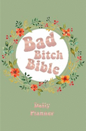 Bad Bitch Bible - Daily Planner