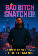 Bad Bitch Snatcher