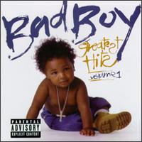 Bad Boy Greatest Hits, Vol. 1 - Various Artists